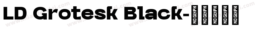 LD Grotesk Black字体转换